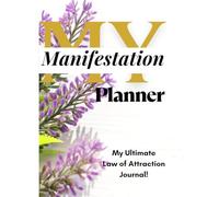 My Manifestation Planner: Your Ultimate Law of Attraction Journal!