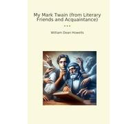My Mark Twain (from Literary Friends and Acquaintance)
