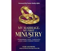 My Marriage My First Ministry: Honoring God Through Love and Commitment