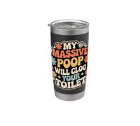 My Massive Poop Will Clog Your Toilet Scherzi da buttare |- Bicchiere termico in acciaio inox doppia parete
