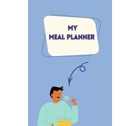 My Meal Planner: Cooking for Your Family with Love and Care