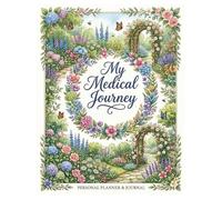 My Medical Journey: Personal Planner and Journal