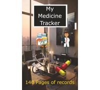 My Medication Traker: 140 Pages of medication taking | 20 days per page