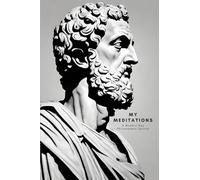 My Meditations: A modern-day Philosophers Journal