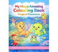 My Mega Amazing Colouring Book: Magical Creatures