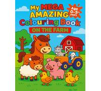 My Mega Amazing Colouring Book: On The Farm