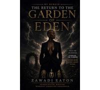 MY MEMOIR- THE RETURN TO THE GARDEN OF EDEN