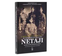 My Memories of INA And its Netaji