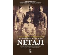 My Memories of INA And its Netaji