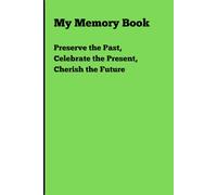My Memory Book: Preserve Past, Celebrate Present, Cherish Future