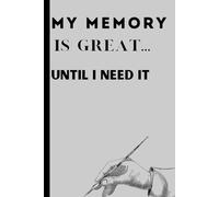 My memory is great… until I need it: Your Brain’s Backup Drive - Write It Before You Lose It
