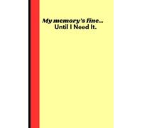 My memory’s fine… until I need it.: the Thoughts That Always Slip Away.