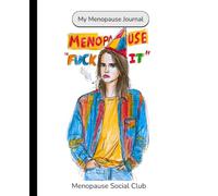 My Menopause Journal: Menopause "Fuck It": A Spacious Two-Page Daily Symptom Tracker by Menopause Social Club for Hot Flashes, Brain Fog, and Mood Logs