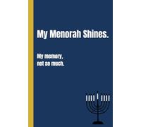 My Menorah Shines. My Memory Not So Much: Funny Hanukkah Gift Journal for Jewish Humor Lovers | 6x9 | 120 pages | lined