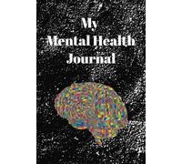 My Mental Health Journal: A Guided Lined Notebook for Self-Care, Reflection, and Growth
