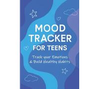 My Mental Health Journal: Daily Mood Tracker for Teens: Reflect, Track Emotions & Build Healthy Habits-Fun & Simple Guided Pages for Ages 13-18
