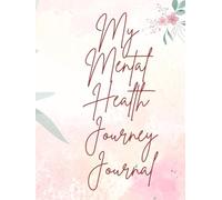 My Mental Health Journey Journal