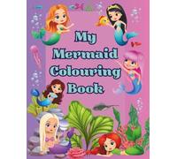 My Mermaid Colouring Book: Cute Mermaid Colouring Pages for Ages 4-8