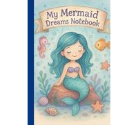 My Mermaid Dreams Notebook: Undersea Adventure Lined Journal | 110 Ruled Pages | 6 x 9 Matte Paperback