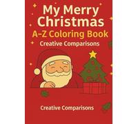 My Merry Christmas A to Z Coloring Book: Fun and festive tracing & coloring for kids ages 3-8