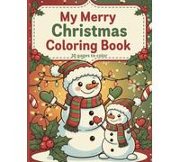 My Merry Christmas Coloring Book for Kids: 30 Fun and Festive Holiday Pages to Color for Children Ages 4-8