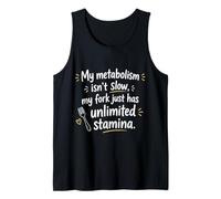 My Metabolism isn’t Slow My Fork Just Has Unlimited Stamina Canotta