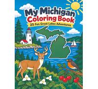 My Michigan Coloring Book: 25 Fun Great Lakes Adventures for Kids Ages 5-9