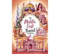 My Middle East Travel Journal: Lined Notebook to Write & Store Memorabilia for Arabian Adventures