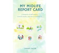 My Midlife Report Card: A memoir of self-audits, stretch marks, and the occasional A+