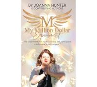 My Million Dollar Experiment: Can mindset and intuition training-combined with a million-dollar plan-make you a millionaire in just one year?: 1