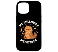 "My Millipede Meditates" - Simpatico tema insetti Custodia per iPhone 15