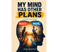 MY MIND HAS OTHER PLANS: A 30-Day Experiment
