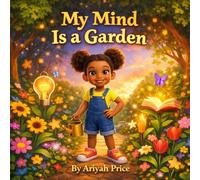 My Mind is a Garden