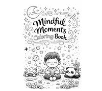 My Mindful Colouring Book: 40 Peaceful Pages to Color, Reflect, and Grow