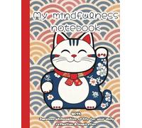 My Mindfulness Notebook (B&W): With Japanese philosophies of life for your daily reflection & inspiration