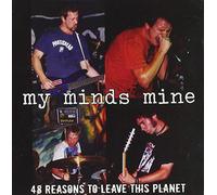 My Minds Mine - 48 Reasons To Leave This Planet