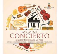 My Mini Concert - Musical Instruments for Kids - Music Book for Begi (Tascabile)