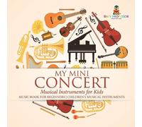My Mini Concert - Musical Instruments for Kids - Music Book for Begi (Tascabile)