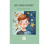 MY MINI DIARY: A journal to grow and learn