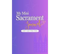 My MINI Sacrament Journal: A follow along book