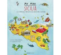 My mini Sicilia. Alla scoperta della terra dei miti, degli antichi templi e dei vulcani