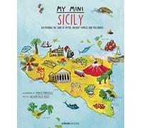 Dello Russo William - My Mini Sicily. Discovering The Land Of Myths, Ancient Te