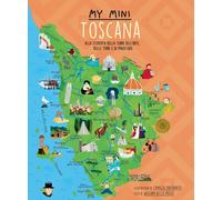 My mini Toscana. Alla scoperta della terra dell'arte, delle torri e di Pin...