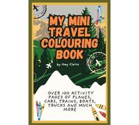 My Mini Travel Colouring Book: over 100 activity pages for age 4 and up