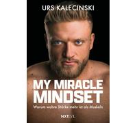 My Miracle Mindset: Warum wahre Stärke mehr ist als Muskeln