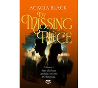 My missing piece. Fino alla luna. Andata e ritorno. Per l'eternità. Vol. 3...