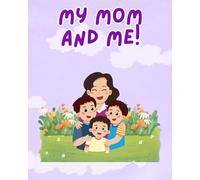 My Mom and Me!: An Interactive Book For Kids To Create Memories With Mom