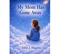 My Mom Has Gone Away
