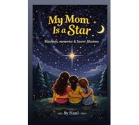 My Mom Is a Star: Mischief, Memories & Secret Missions
