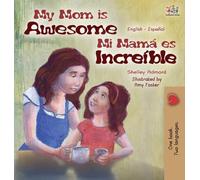 My Mom is Awesome (English Spanish Bilingual Book for Kids): English Spanish Bilingual Edition